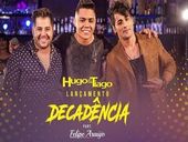 Hugo e Tiago Decadência Feat. Felipe Araújo 