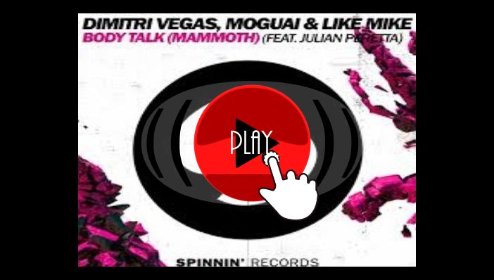 Dimitri Vegas, Moguai & Like Mike - Body Talk ft Julian Perretta