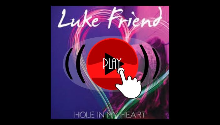 Luke Friend Hole in My Heart 