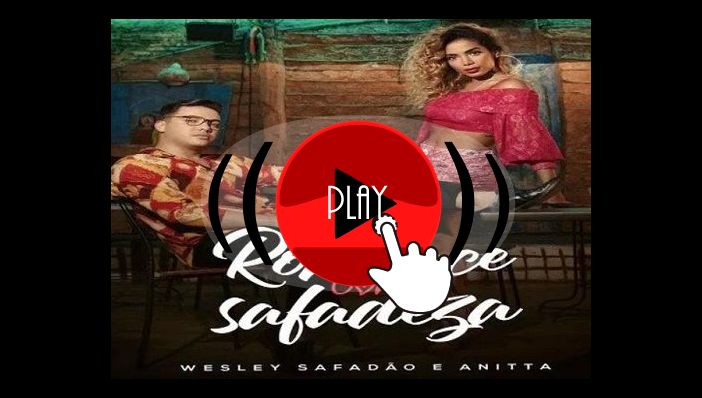 Wesley Safadão Romance Com Safadeza feat Anitta 
