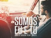 Paulo Sousa Somos Eu e Tu ft WAZE 