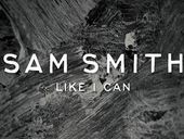 Sam Smith Like I Can