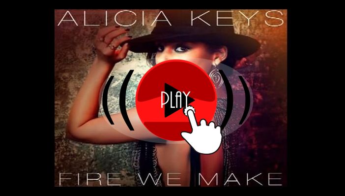 Alicia Keys Fire We Make 
