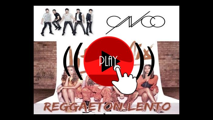 CNCO Reggaetón Lento ft Little Mix