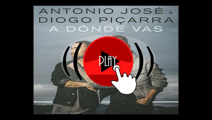 Diogo Piçarra e Antonio José A Dónde Vas 