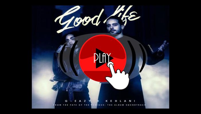 G-Eazy Good Life ft Kehlani 
