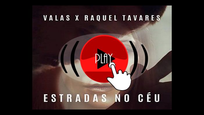 Valas Estradas No Céu ft Raquel Tavares