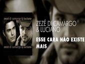 Zezé Di Camargo & Luciano Esse Cara Não Existe Mais